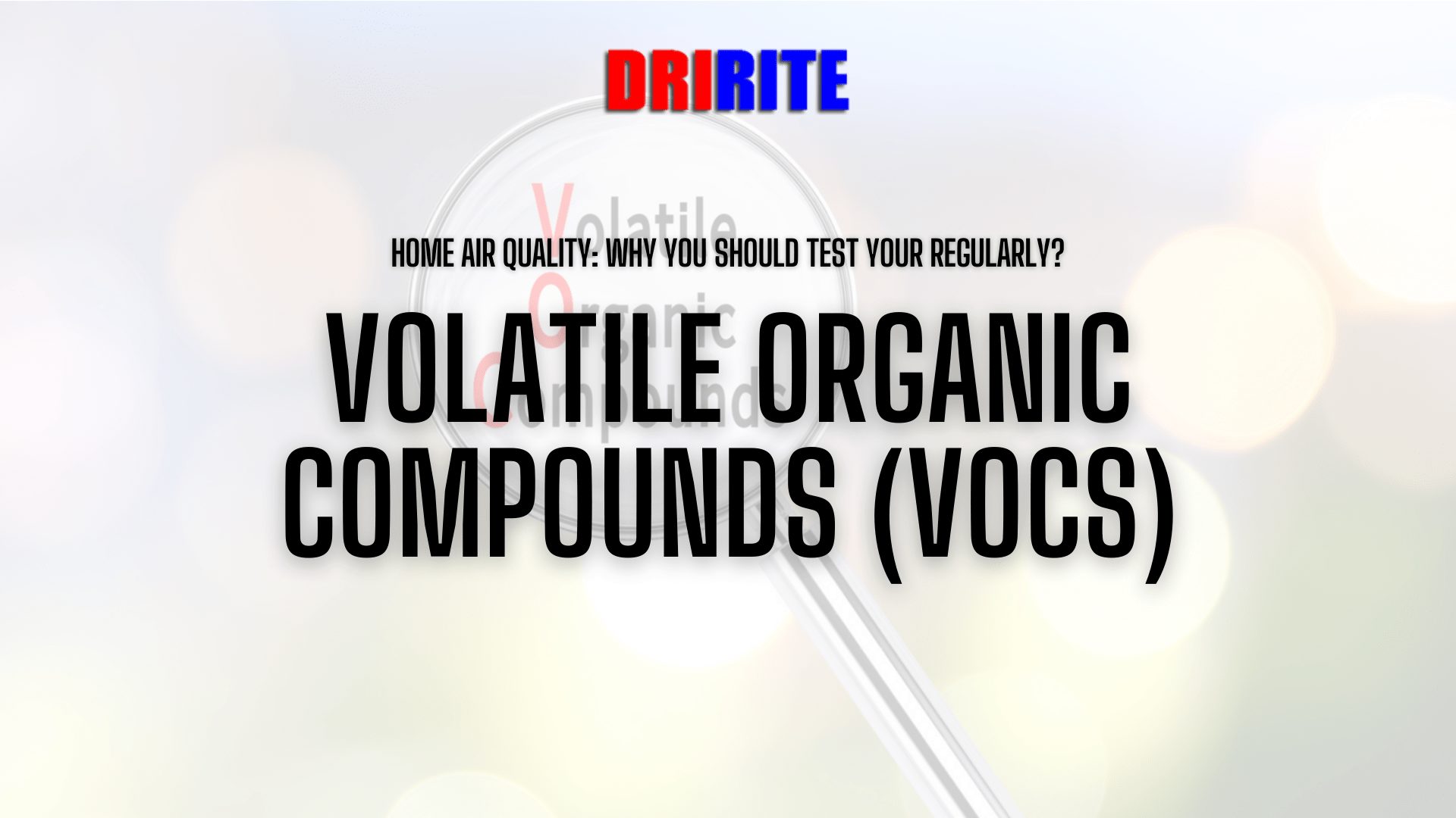 Volatile Organic Compounds - Home Air Quality - Why You Should Test Yours Regularly