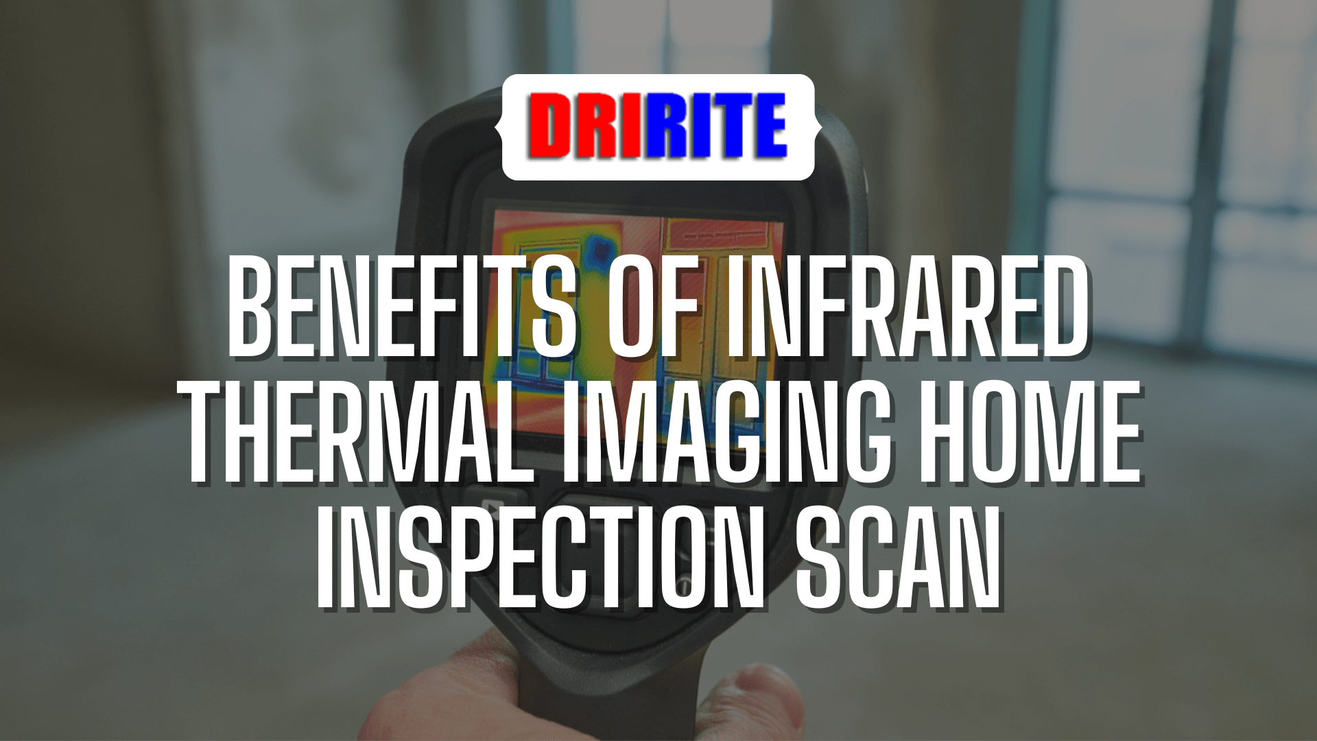 Benefits Of Infrared Thermal Imaging Home Inspection Scan